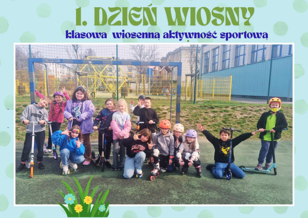 Wiosenne aktywności uczniów, czyli upragniony czas spędzony na dworze. To lubimy !:)