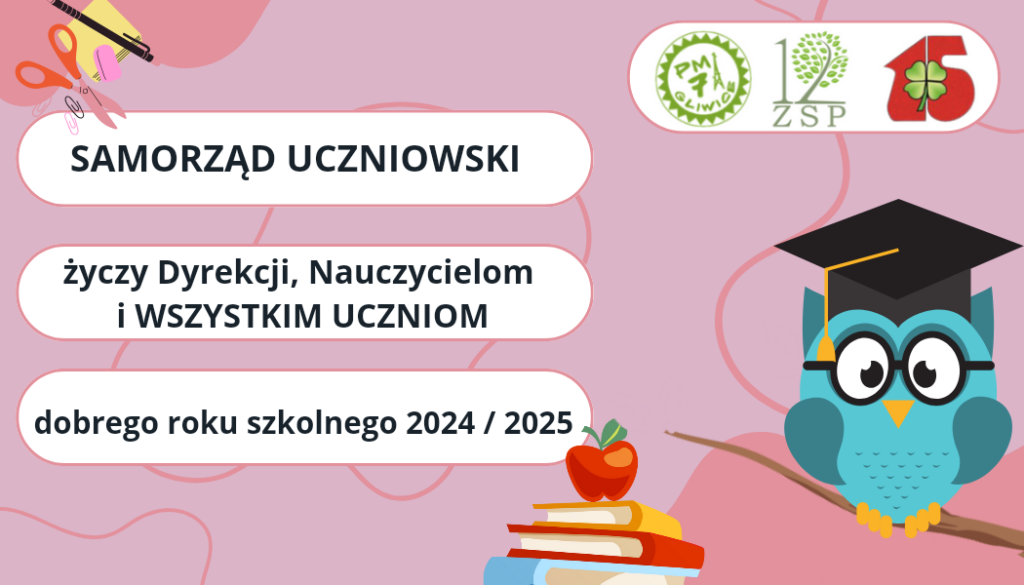 Samorząd Uczniowski życzy udanego, pełnego sukcesów roku szkolnego 2024 / 2025